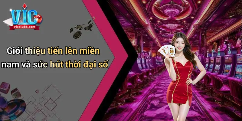 Giới thiệu Tiến Lên Miền Nam sức hút thời đại số