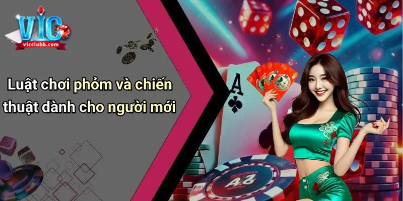 Luật chơi game bài Phỏm và chiến thuật dành cho người mới